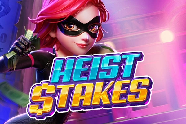 Heist  Stakes